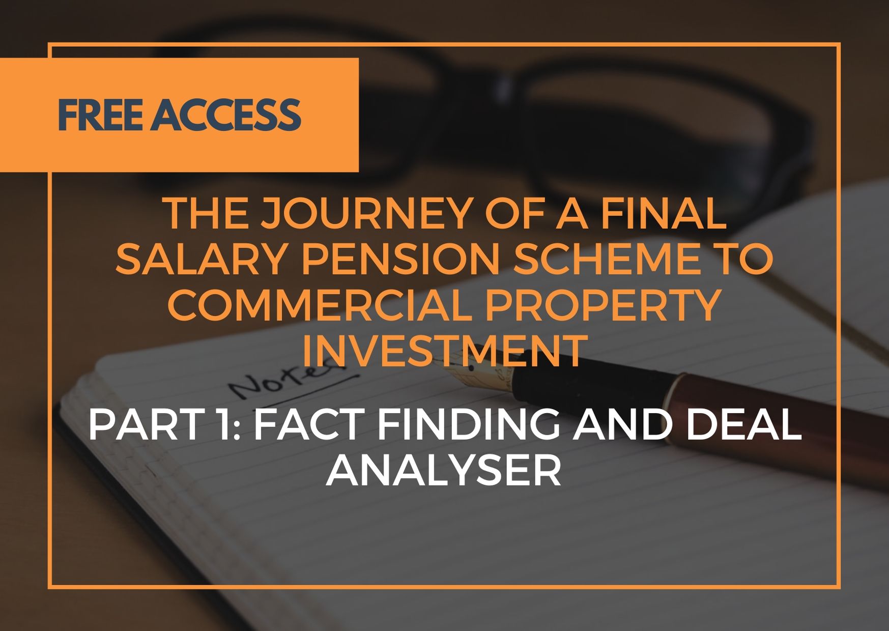 The Journey of a Final Salary Pension Scheme to Commercial Property Investment – Part 1: Fact Finding and Deal Analyser