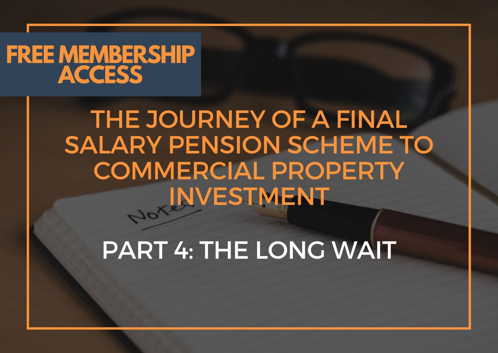 The Journey of a Final Salary Pension Scheme to Commercial Property Investment – Part 4: The Long Wait