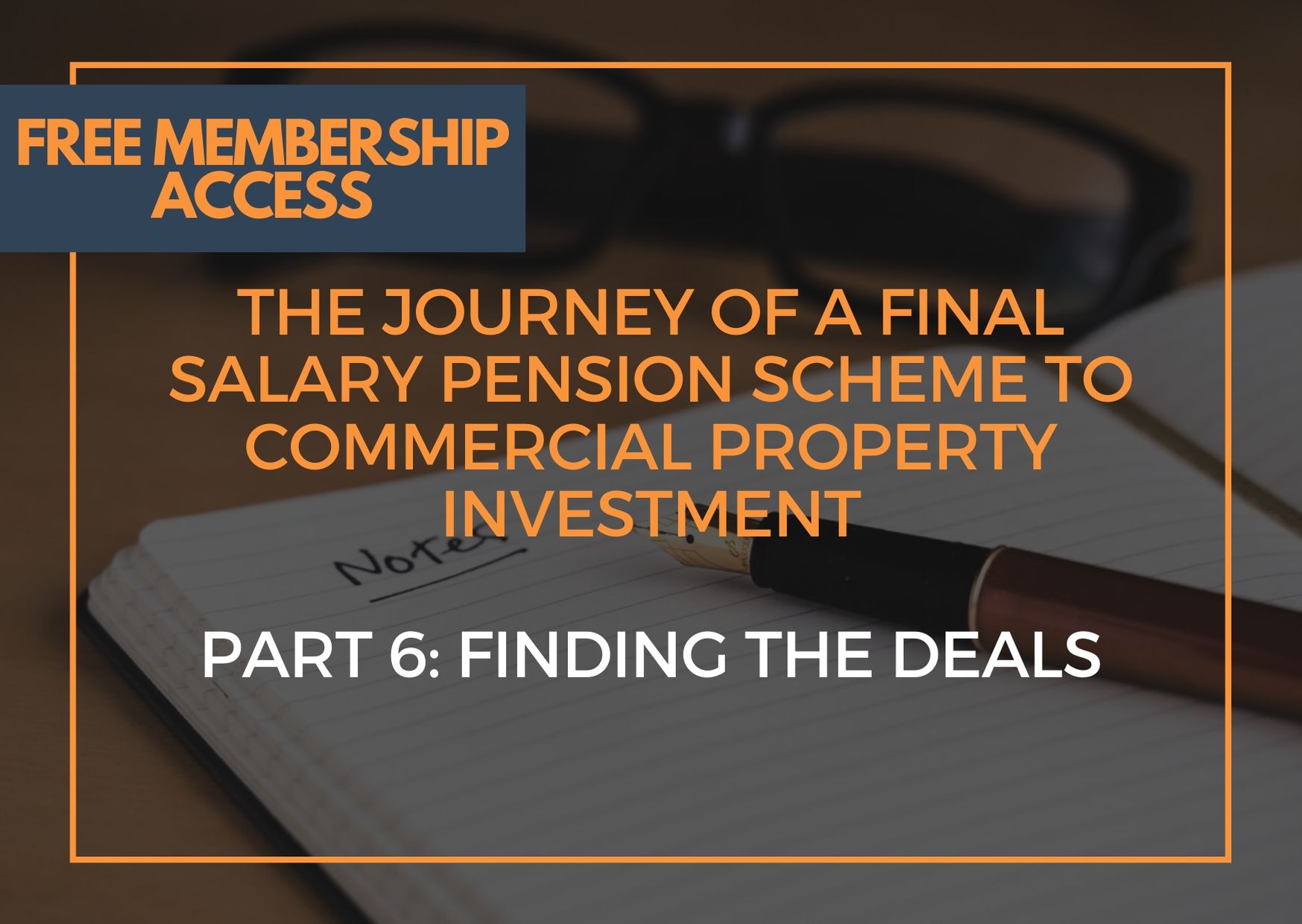 The Journey of a Final Salary Pension Scheme to Commercial Property Investment – Part 6: Finding The Deals