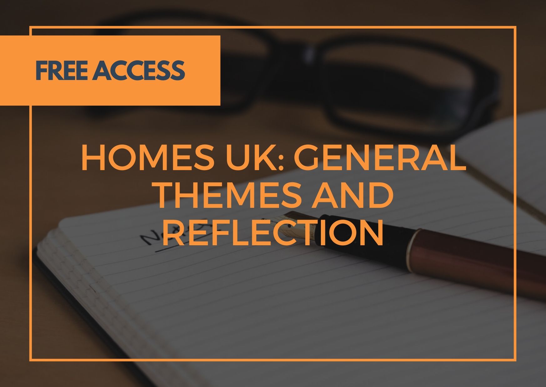 Homes UK: General Themes and Reflection